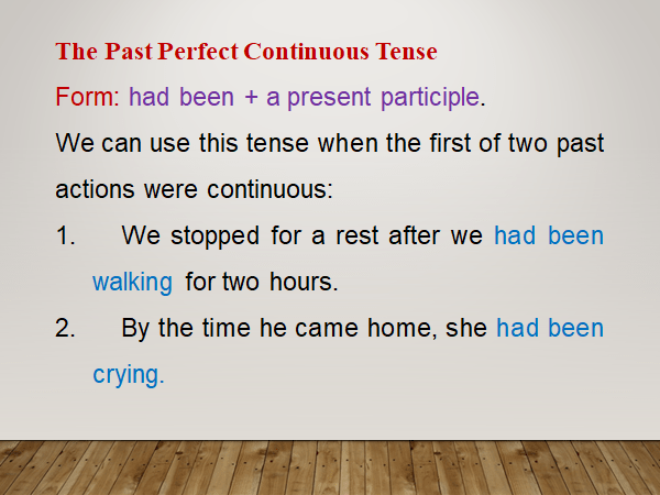 The Past Perfect Continuous Tense The Past Perfect Continuous Tense