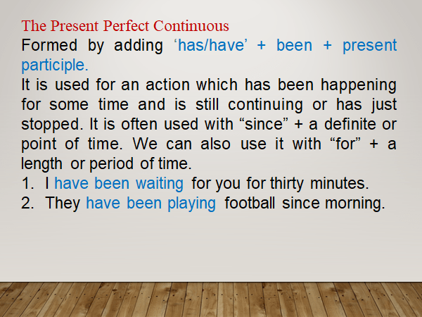 The Present Perfect Continuous Tense The Present Perfect Continuous Tense