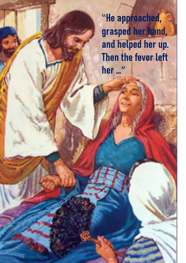 Jesus and Peter's Mother-in-law. GOSPEL FOR FIFTH SUNDAY IN ORDINARY TIME