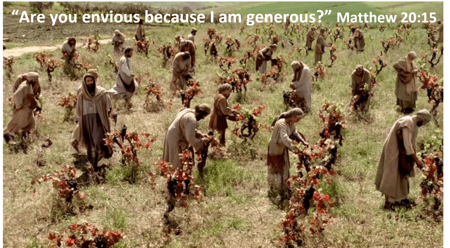 "Are you envious because I am generous?" 25th Sunday In Ordinary Time Year A