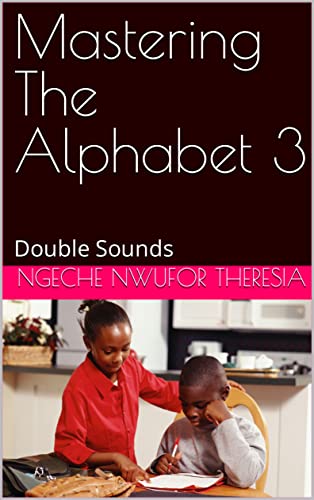 Mastering The Alphabet 3 : Double Sounds [Print Replica] Kindle Edition